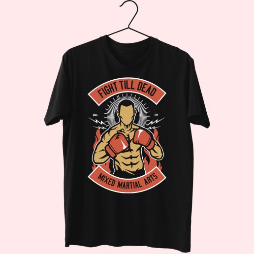 Fight Till Dead Funny Graphic T Shirt.jpeg