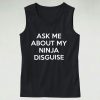 Ask Me About My Ninja Disguise Tank Top Outfit