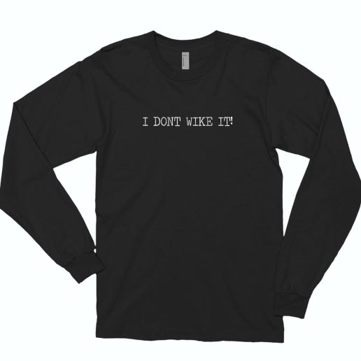 Chris Evans Quotes I Don't Wike It 70s Long Sleeve T Shirt