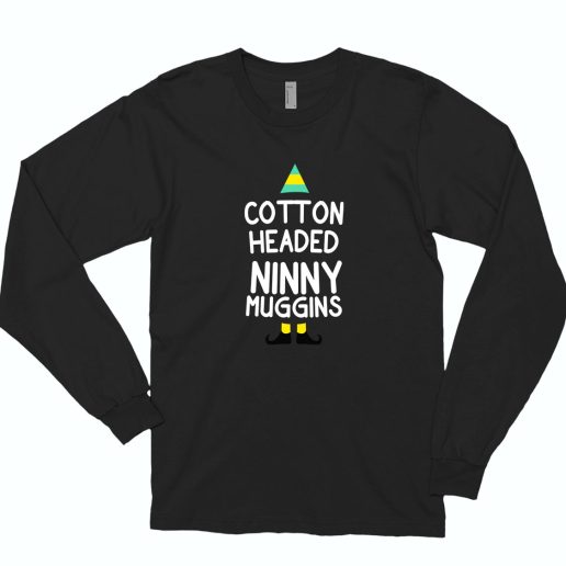 Elf Quote Cotton Headed Ninny Muggins 70s Long Sleeve T Shirt