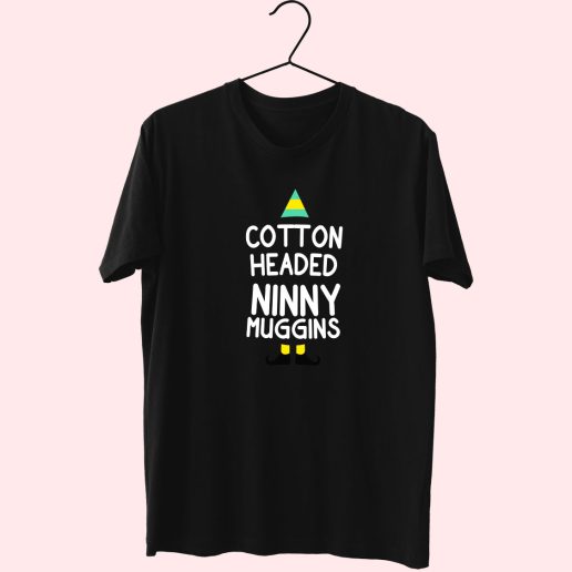 Elf Quote Cotton Headed Ninny Muggins Trendy 70s T Shirt Outfit