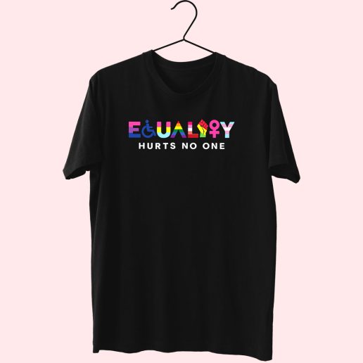 Equality Hurts No On 80s T Shirt Fashion