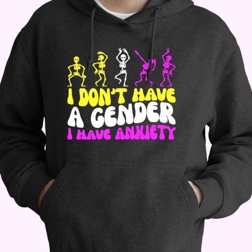 I Don't Have A Gender I Have Anxiety 80s Oversized Hoodie