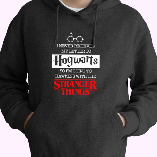 I Never Receive Hogwarts Letter Go To Hawkins With Stranger Things 70s Basic Hoodie 1.jpeg