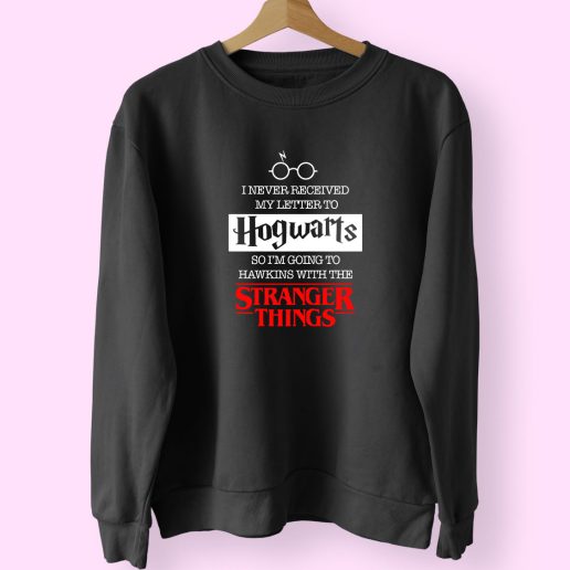 I Never Receive Hogwarts Letter Go To Hawkins With Stranger Things Vintage 70s Sweatshirt