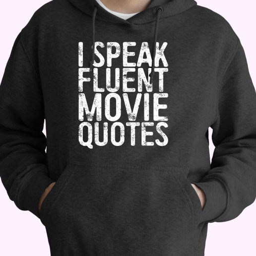 I Speak Fluent Movie Quotes 80s Oversized Hoodie