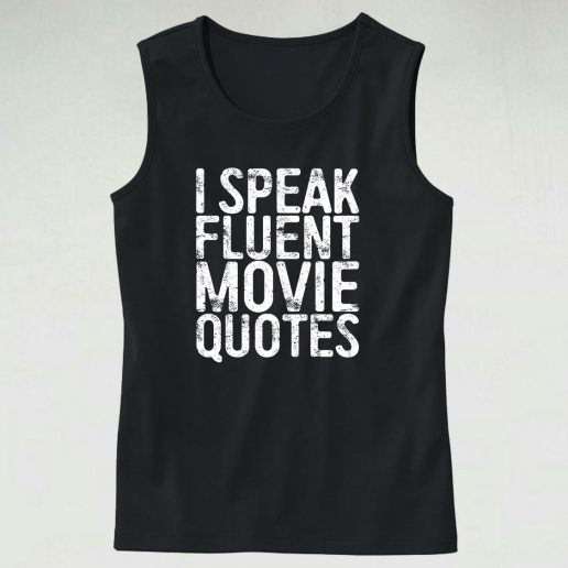 I Speak Fluent Movie Quotes Tank Top Outfit