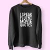 I Speak Fluent Movie Quotes Trendy 80s Sweatshirt