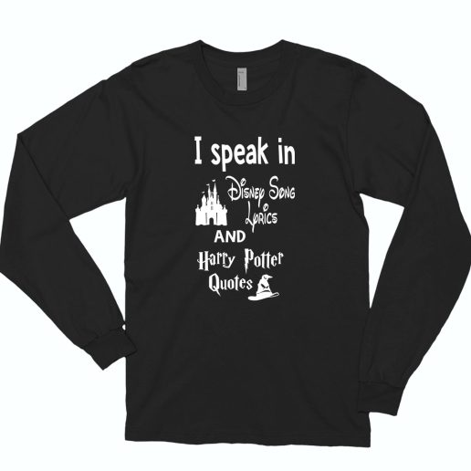 I Speak In Disney Song And Harry Potter 70s Long Sleeve T Shirt