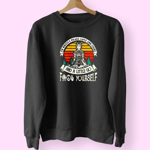 I'm Mostly Peace Love And Light And A Little Go Yoga Trendy 80s Sweatshirt