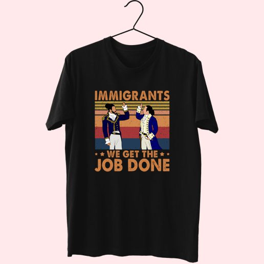 Immigrants We Get The Job Done 90s Style 70s T Shirt Outfit