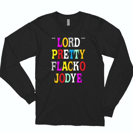 Lord Pretty Flacko Jodie Cool 90s Rap 70s Long Sleeve T shirt