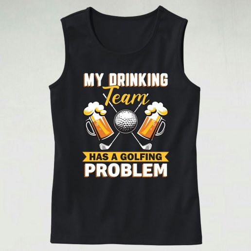 My Drinking Team Has A Golf Problem 70s Tank Top Style