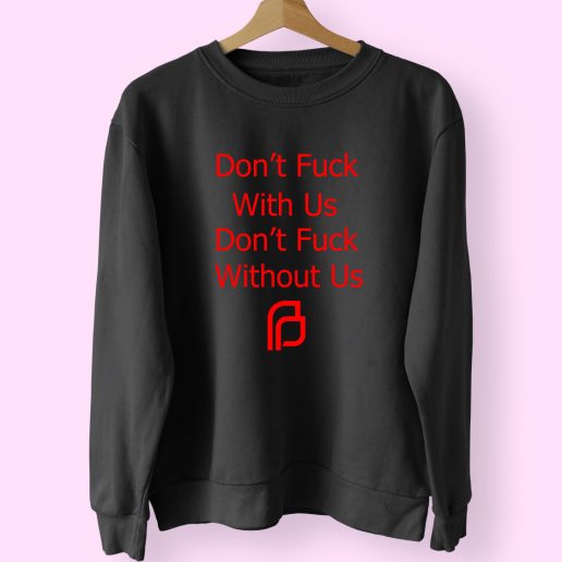 Planned Parenthood Don't Fuck With Us 70s Sweatshirt Inspired