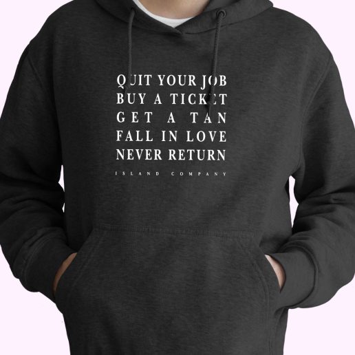 Quit Your Job Buy A Ticket Island Company 70s Basic Hoodie 1.jpeg