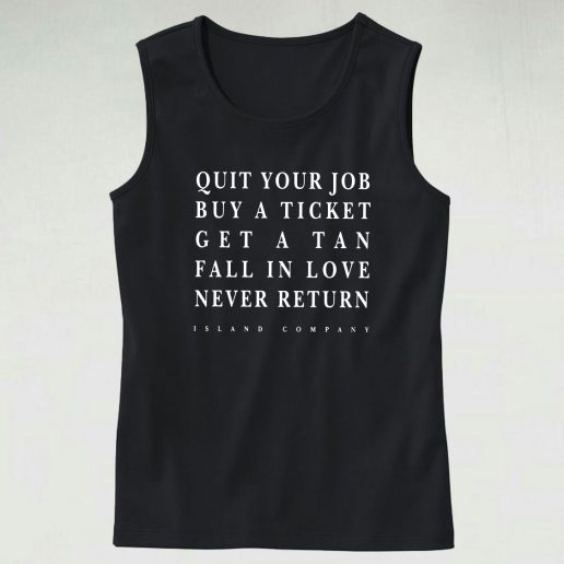 Quit Your Job Buy A Ticket Island Company Casual Tank Top Outfit