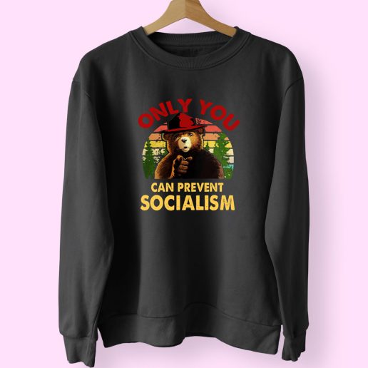 Retro Only You Can Prevent Socialism 70s Sweatshirt Inspired