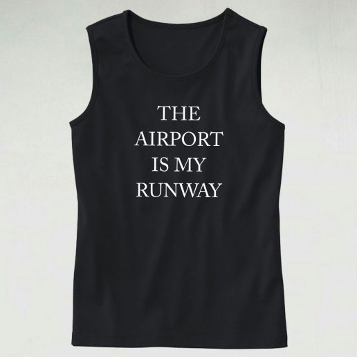 The Airport Is My Runway Casual Tank Top Outfit