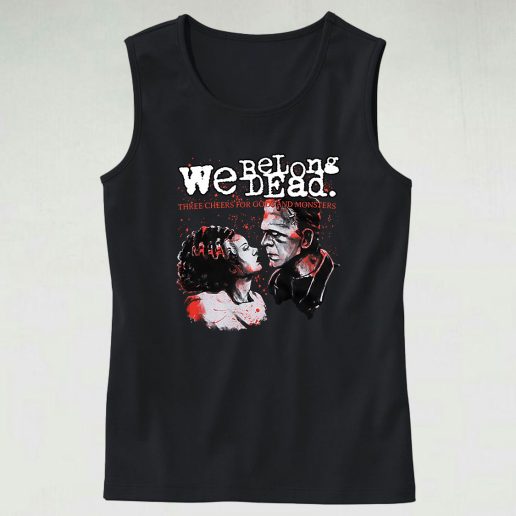 The Bride Of Frankenstein We Belong Dead Fashionable 2 70s Tank Top Style