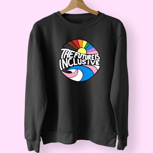 The Future Is Inclusive Trendy 80s Sweatshirt