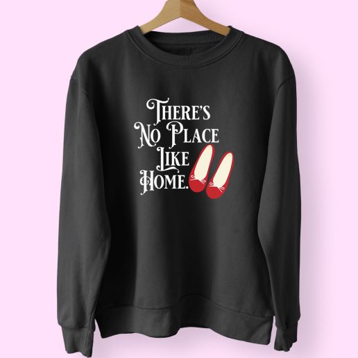 Theres No Place Like Home 70s Sweatshirt Inspired