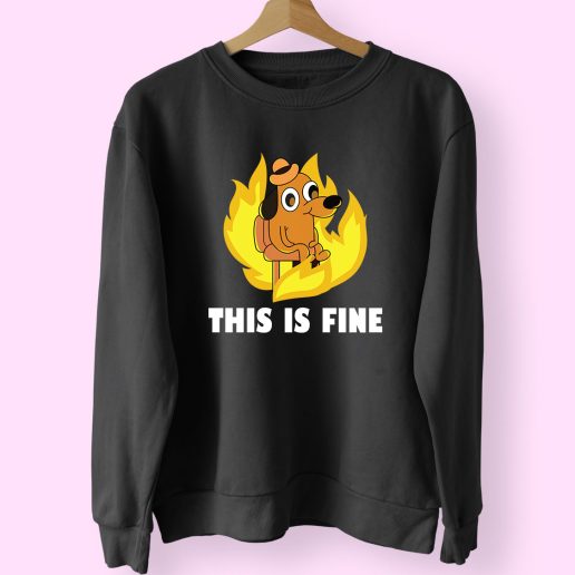 This Is Fine Dog Internet 70s Sweatshirt Inspired