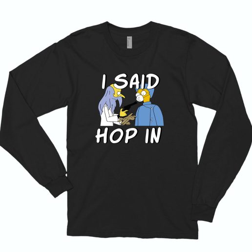 i said hop in the spruce moose mr burn the simpsons shirts 2 70s Long Sleeve T shirt