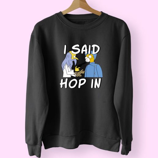 i said hop in the spruce moose mr burn the simpsons shirts 2 70s Sweatshirt Inspired