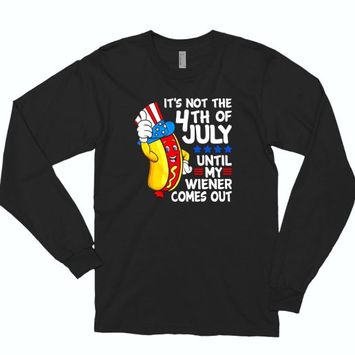 4th Of July Funny Wiener Comes Out Cute Long Sleeve T shirt