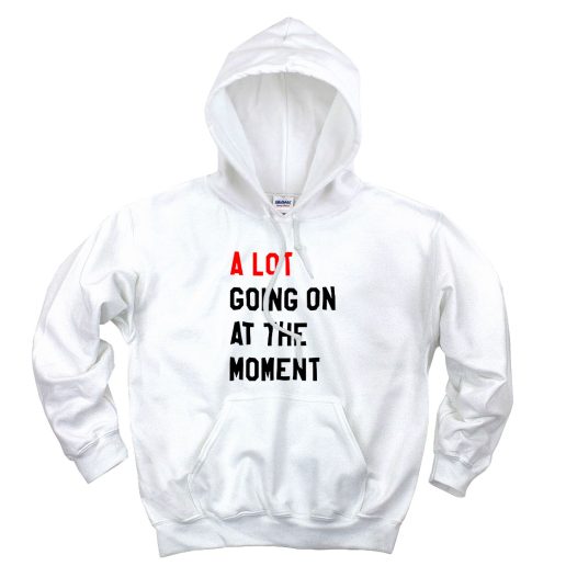 A Lot Going On At The Moment Aesthetic Graphic Hoodie