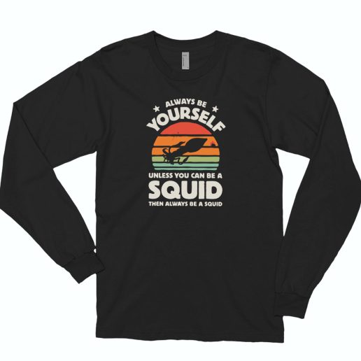 Always Be Yourself Squid Sunset Cute Long Sleeve T shirt