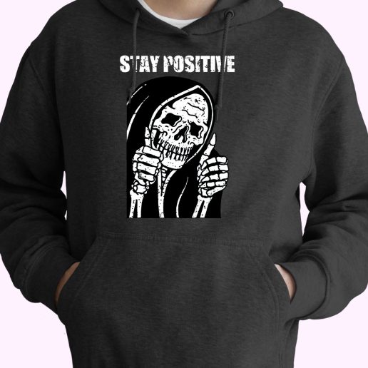 Always Stay Positive Funny Skull Skeleton Cute Hoodie