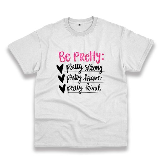 Be Pretty And Be Strong Vintage Tshirt