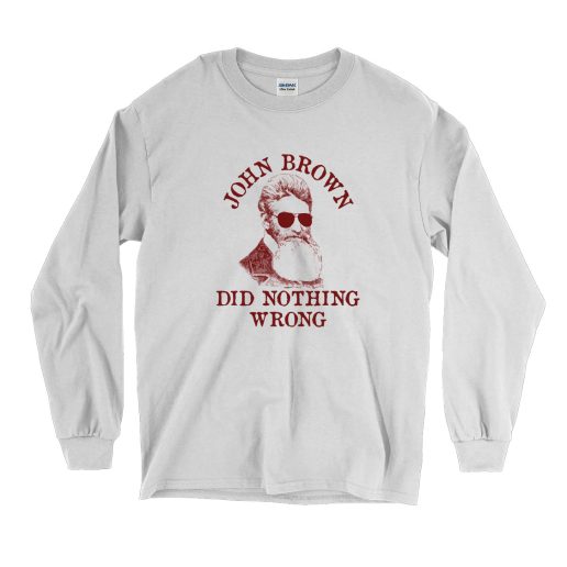 Brown Did Nothing Wrong Funny Long Sleeve T shirt