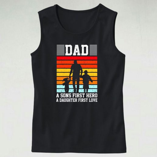 Dad A Sons First Hero A Daughter First Love Cute Tank Top