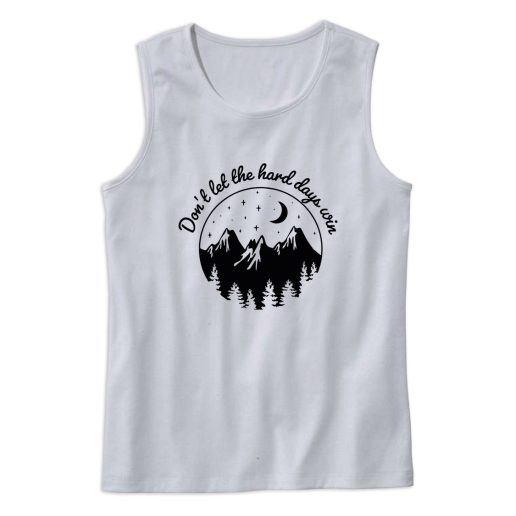 Don’t Let The Hard Days Win Cute Tank Top