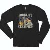 Forklift Certified Cute Long Sleeve T shirt