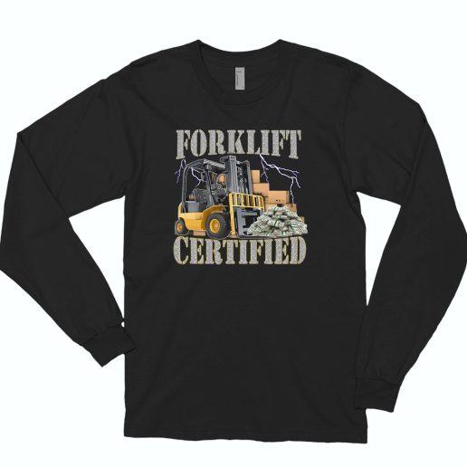 Forklift Certified Cute Long Sleeve T shirt