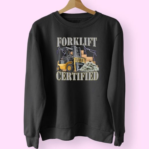 Forklift Certified Cute Sweatshirt