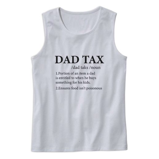 Funny Dad Tax Definition Tank Top Outfit