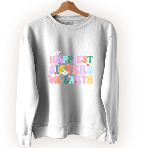 Happiest Sisters On The Earth Cute Sweatshirt Style