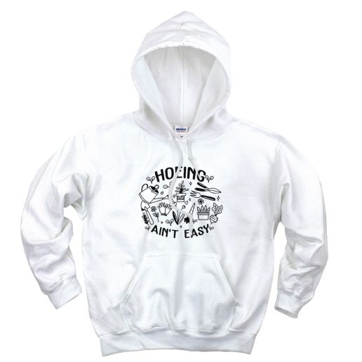 Hoeing Ain't Easy Plant Lover Cute Hoodie