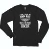 I Don't Ride My Own Bike But I Do Ride My Own Biker Cute Long Sleeve T shirt