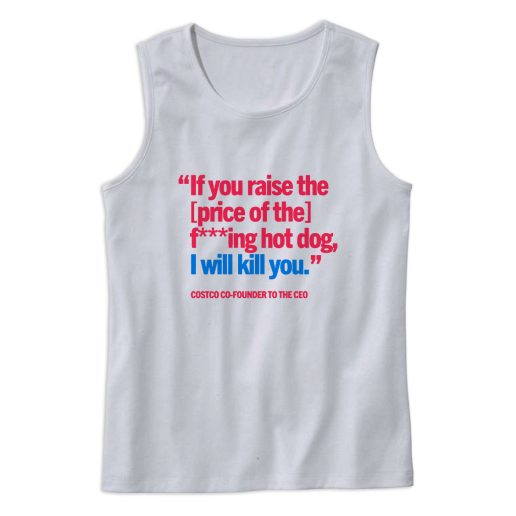 If You Raise The Price Of The Hot Dog Tank Top Outfit