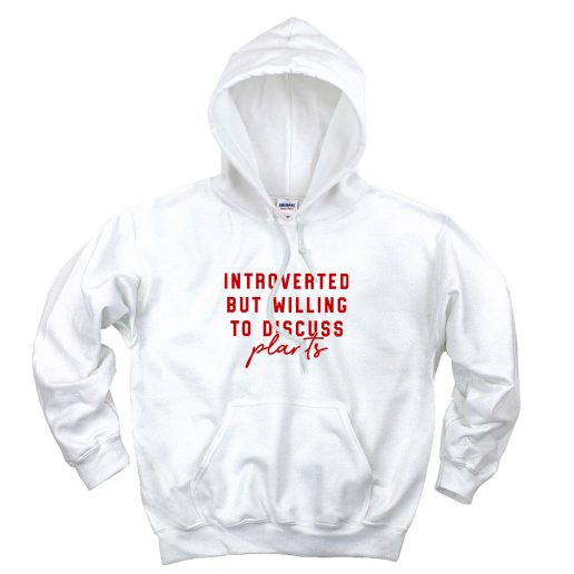 Introverted But Willing To Discuss Plants Aesthetic Graphic Hoodie