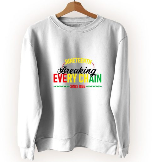 Juneteenth Breaking Every Chain Since 1865 Vintage Sweatshirt