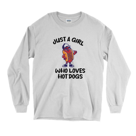 Just A Girl Who Loves Hot Dogs Funny Long Sleeve T shirt
