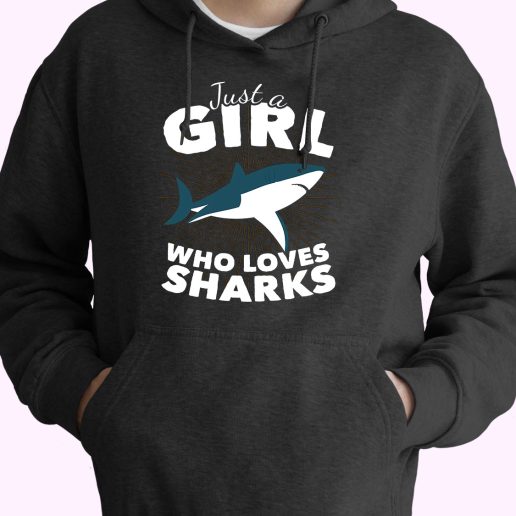 Just A Girl Who Loves Sharks Cute Hoodie