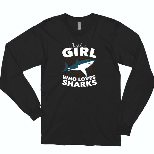 Just A Girl Who Loves Sharks Cute Long Sleeve T shirt