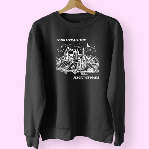 Long Live All The Magic We Made Cute Sweatshirt